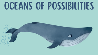 text "oceans of possibilities" and graphic of a blue whale