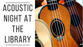 close up of a guitar with "acoustic night at the library"